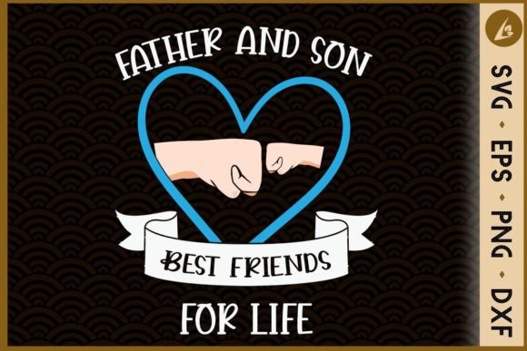 Father and Son Best Friends for Life