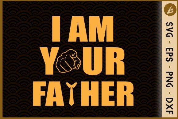 I Am Your Father Father Day